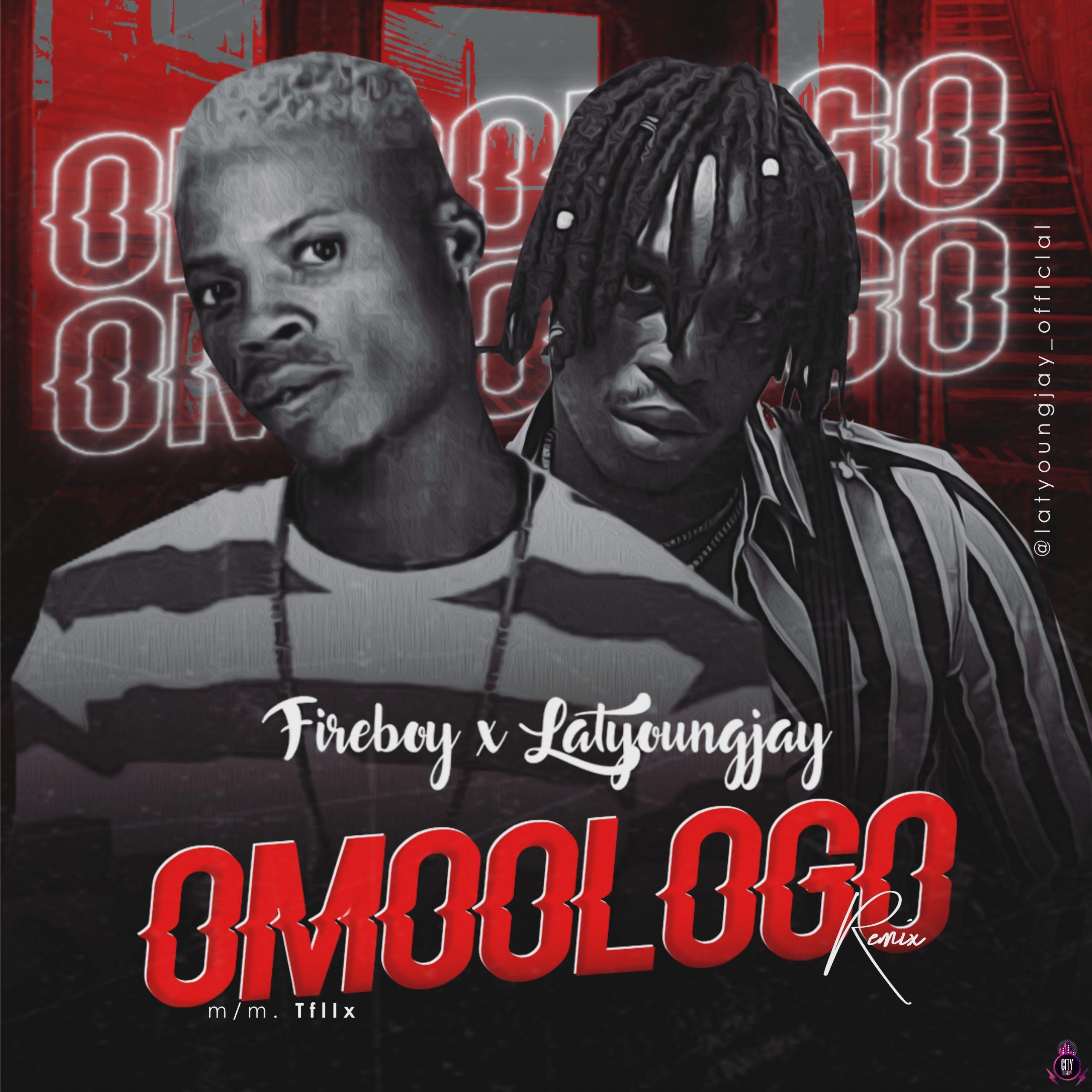 Fireboy DML x Latyoungjay — Omo Ologo Remix