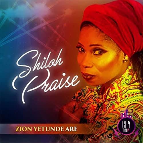 Yetunde Are – Shiloh Praise Medley