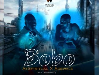 Ay Spiritual x Adewale — Bobo