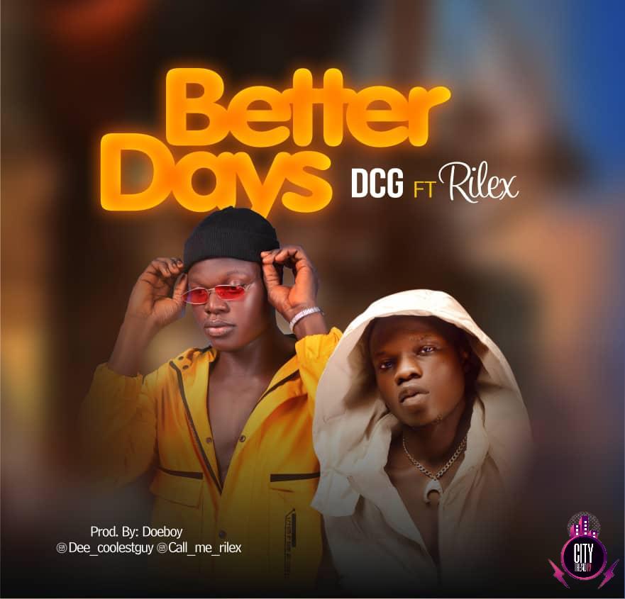 DCG ft. Rilex — Better Days