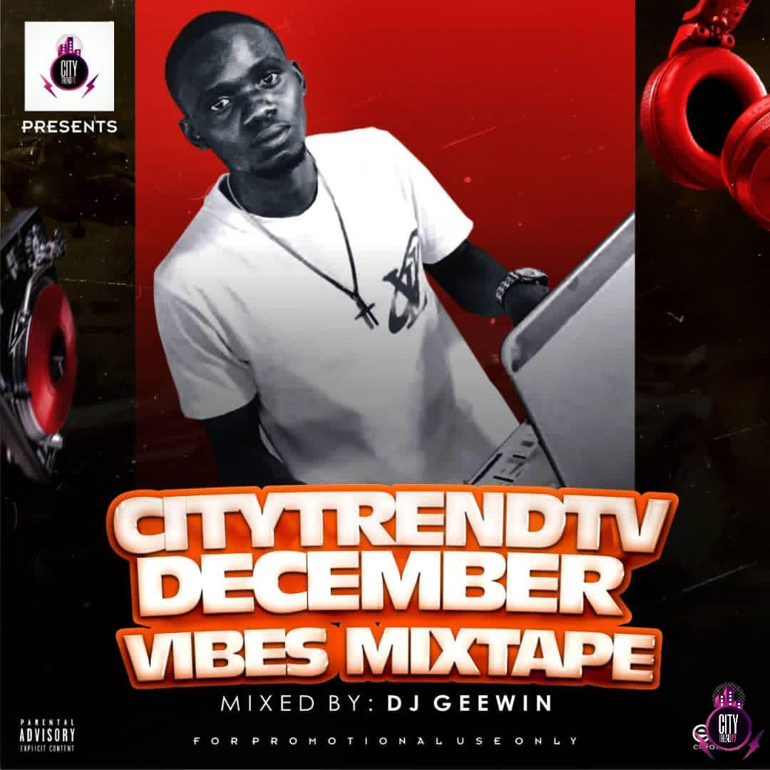 DJ Geewin — CitytrendTv December Vibez Mix