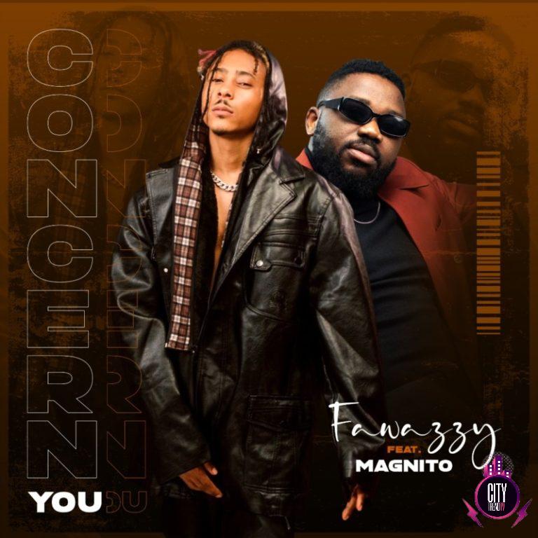 Fawazzy – Concern You ft. Magnito