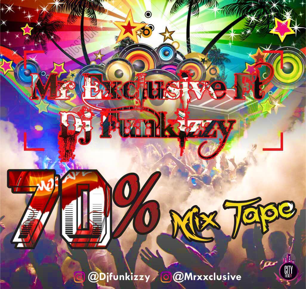 Mr Exclusive ft. DJ Funkizzy – 70 Medium Quality Mix