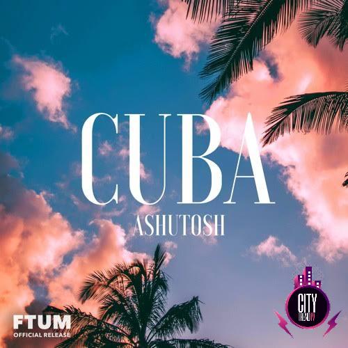 Ashutosh — Cuba