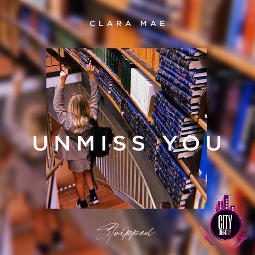 Clara Mae — Unmiss You Stripped