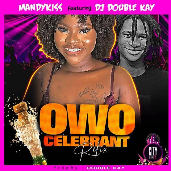 DJ Double Kay ft. Mandykiss — Owo Celebrant