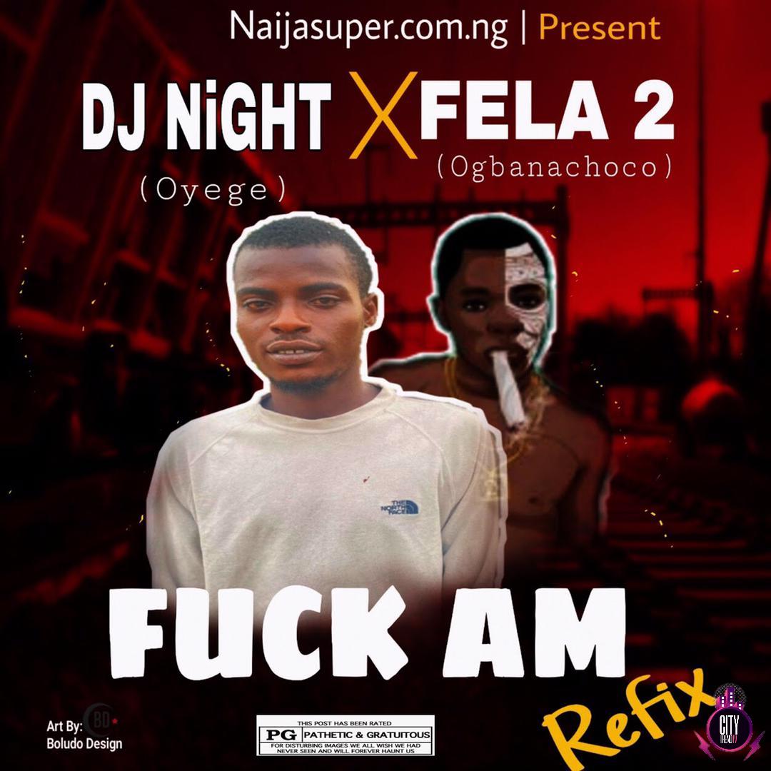 DJ Night x Fela 2 — Fuck Am