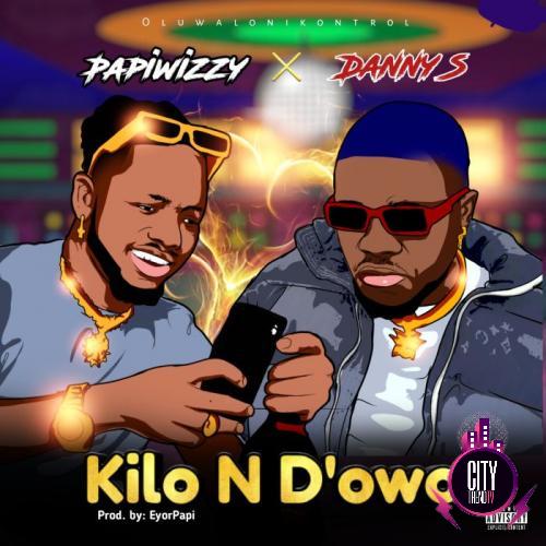 Papiwizzy ft. Danny S – Kilon D owo