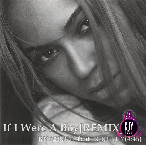 Beyonce ft. R. Kelly — If I Were A Boy Remix