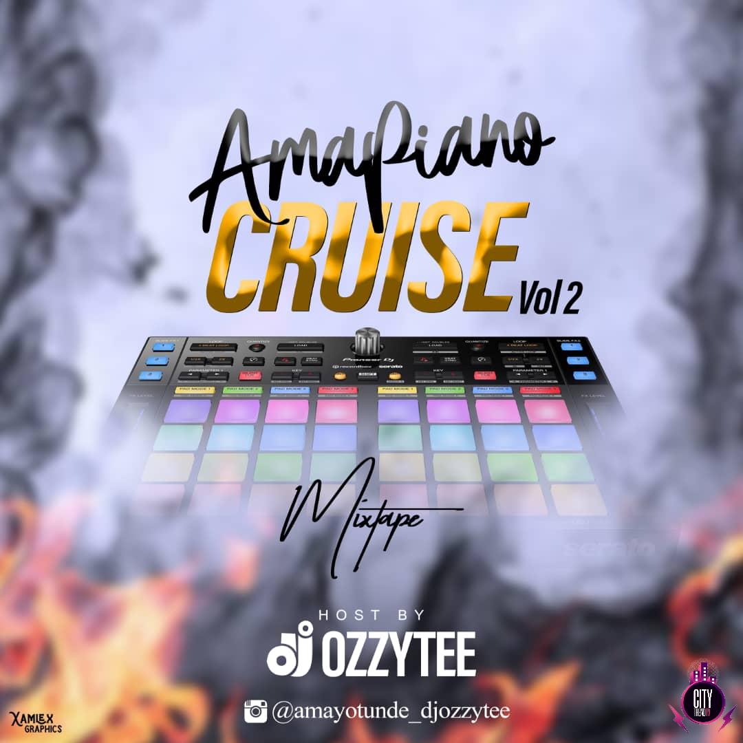 DJ Ozzytee – Amapiano Cruise Mixtape Vol. 2