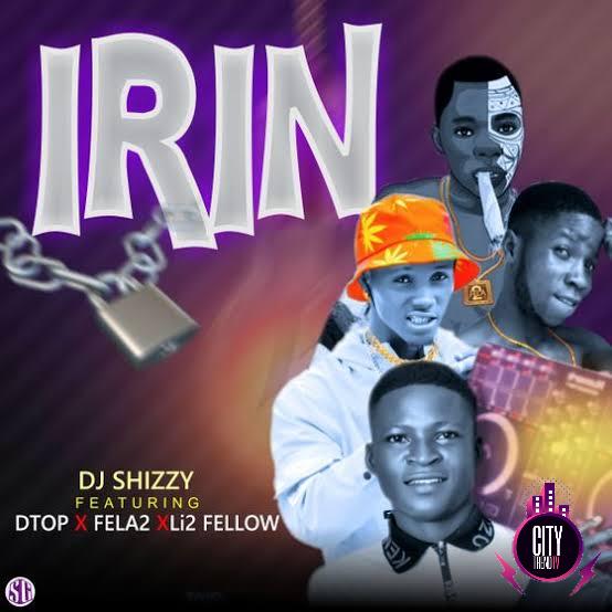DJ Shizzy ft. Fela 2 x DTop x Li2 Fellow — Irin Iron