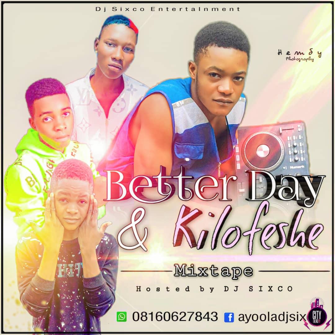 DJ Sixco – Better Day Kilofeshe