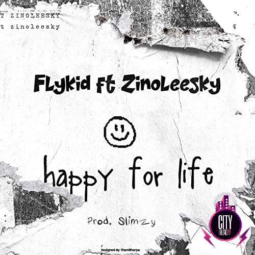 Flykid — Happy For Life ft. Zinoleesky