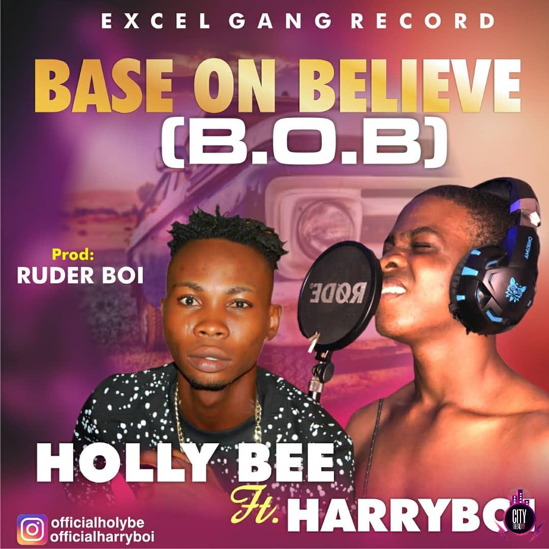 Holy Bee ft. Harry Boi — Base On Believe B.O.B