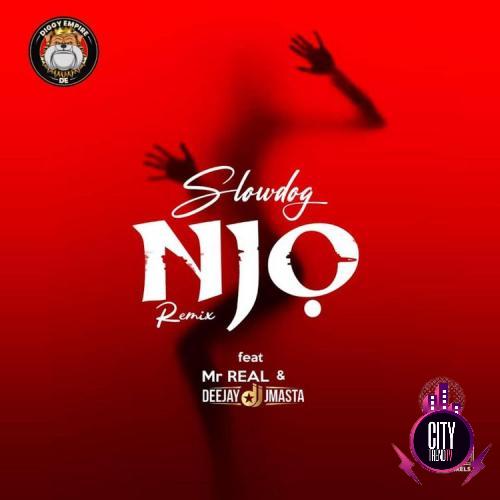 Slowdog – Njo Remix ft. Mr Real Deejay J Masta
