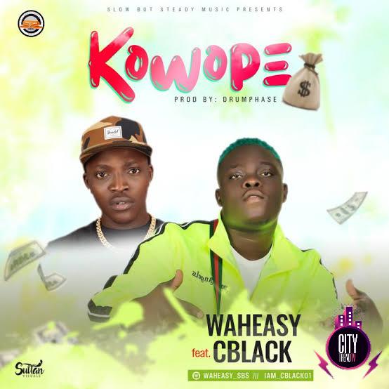 Waheasy ft. C Blvck — Kowope