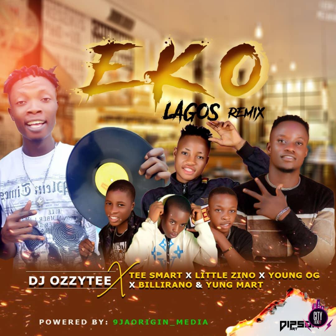 DJ Ozzytee ft. Tee Smart – Eko Lagos Remix