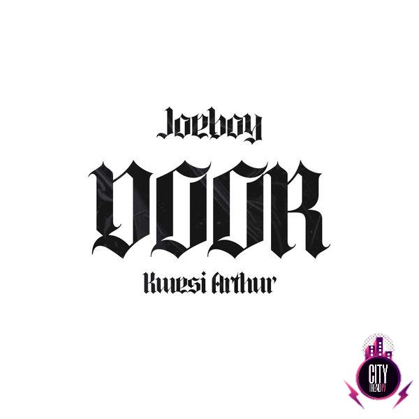 Joeboy – Door Remix ft. Kwesi Arthur