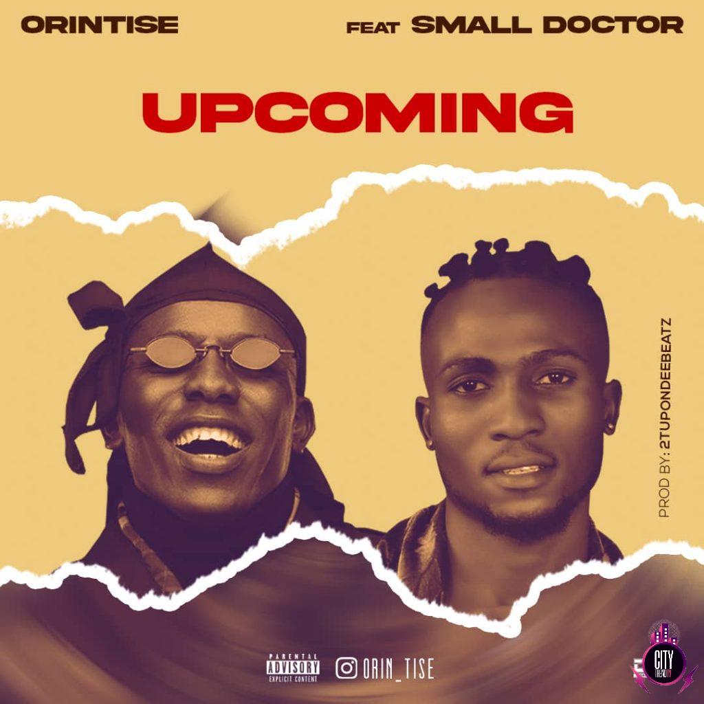 Orintise ft. Small Doctor — Upcoming