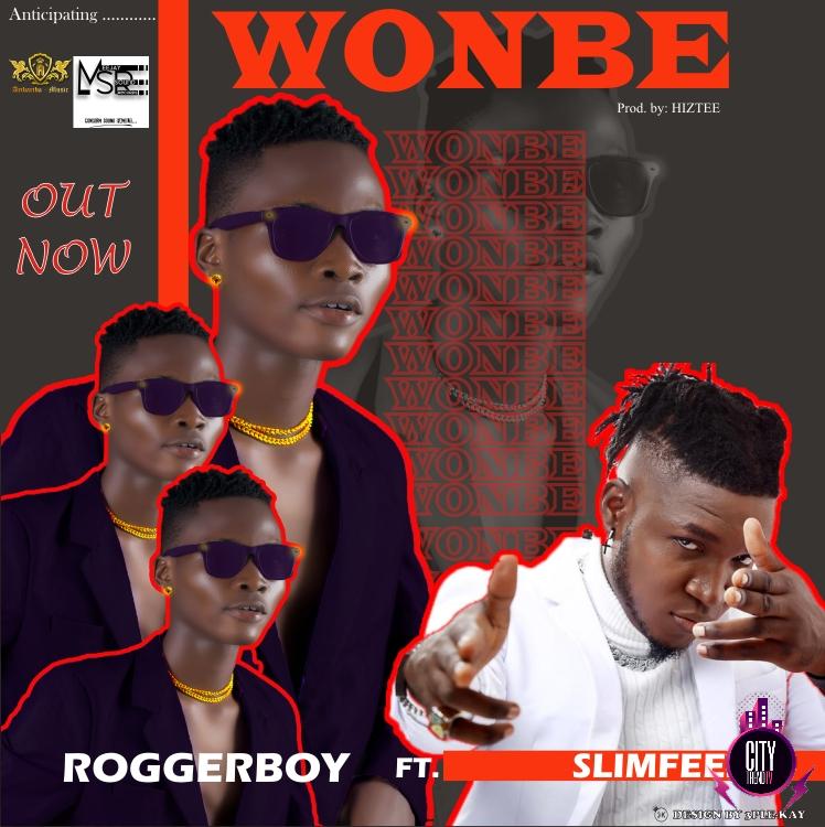Roggerboy ft. Slimfeez — Wonbe Prod. Hiztee