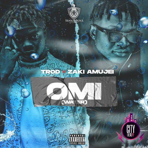 TRod – Omi Water ft. Zaki Amujei