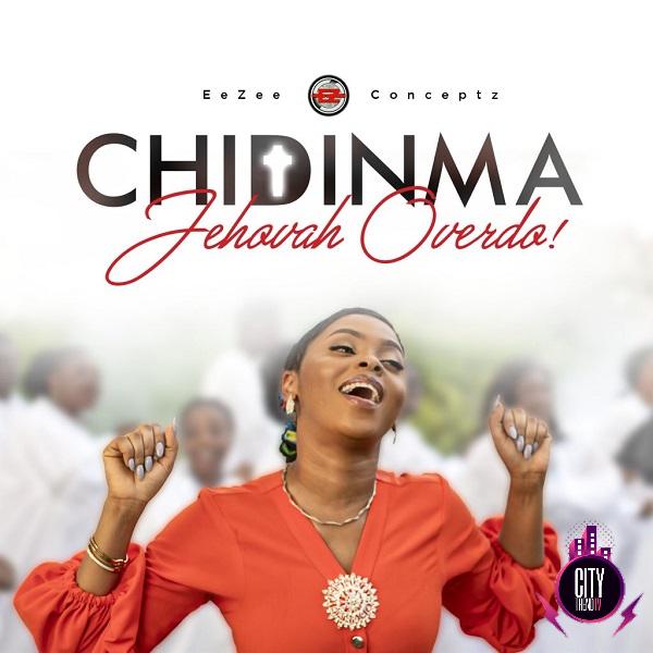 Chidinma – Jehovah Overdo