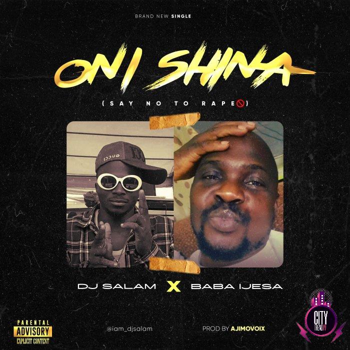 DJ Salam ft. Baba Ijesha — Oni Shina Refix