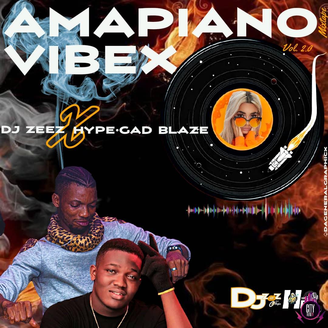DJ Zeez Baddest x Hypeman Blaze — Amapiano Vibez Vol. 2