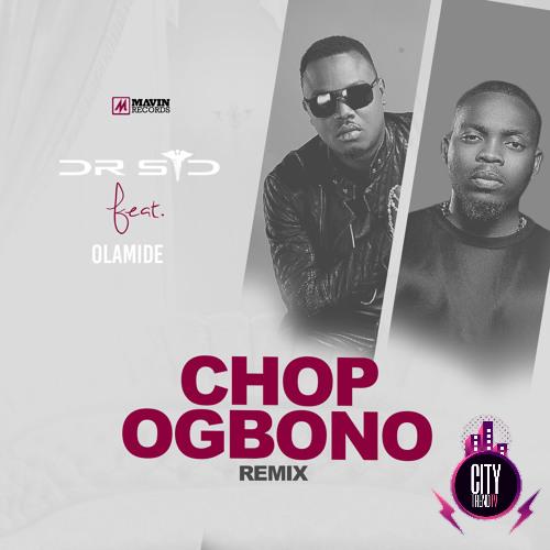 Dr. Sid — Chop Ogbono Remix ft. Olamide