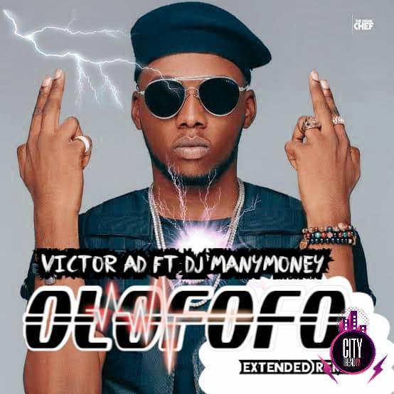 Victor AD ft. DJ ManyMoney — Olofofo Extended Remix