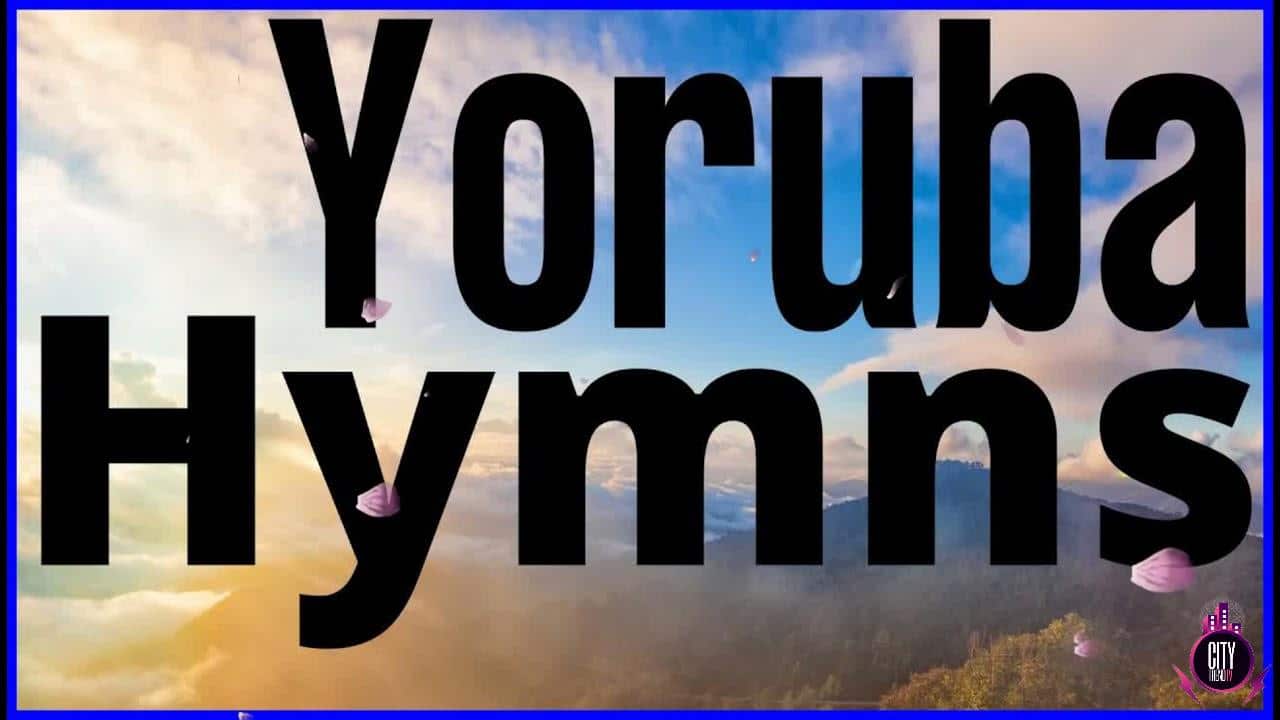 Gospel Hymns — Best Yoruba Gospel Hymns Songs 2021