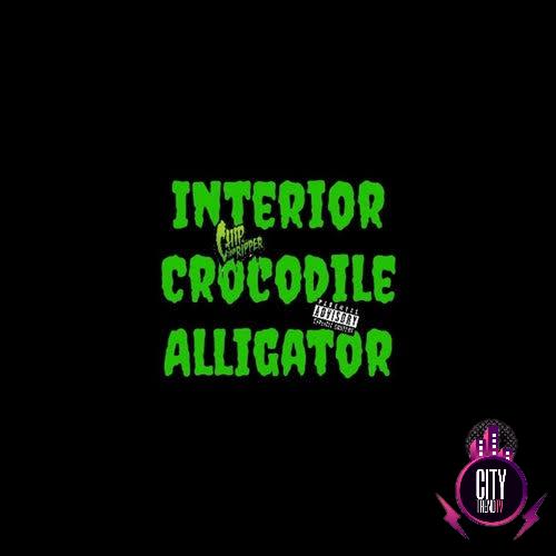 Chip Tha Ripper — Interior Crocodile Alligator