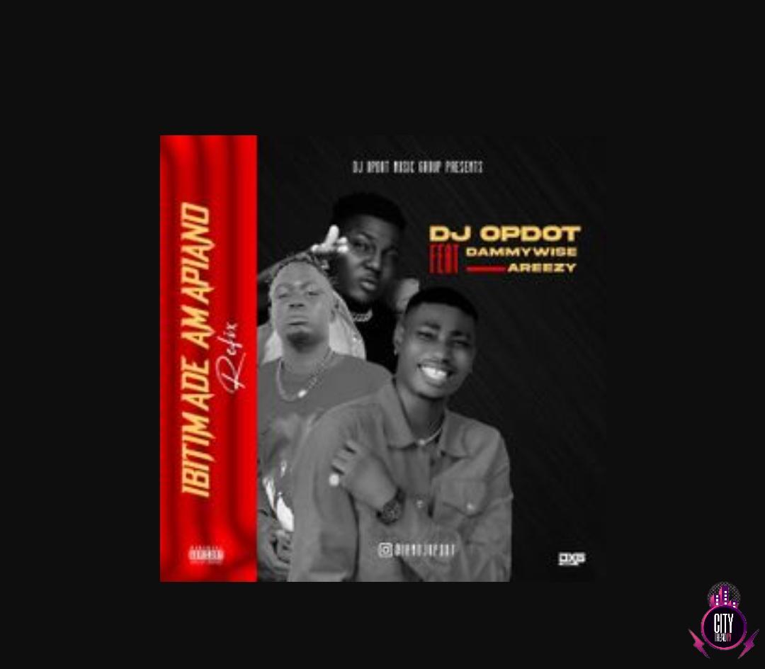 DJ OP Dot — Ibitimade Amapiano Refix ft. Dammywise Areezy
