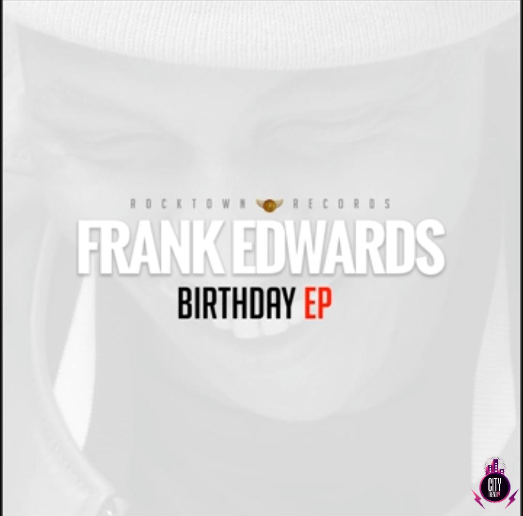Download Frank Edwards — Birthday Complete EP