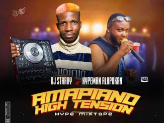 DJ Starry x Hypeman Alapokan — Amapiano High Tension Mix