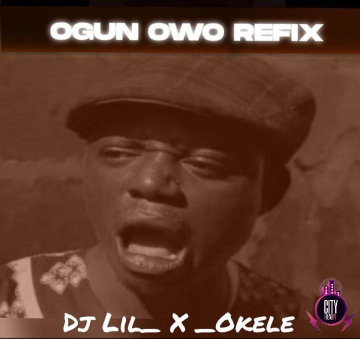 DJ Lil Okele — Ogun Owo Refix