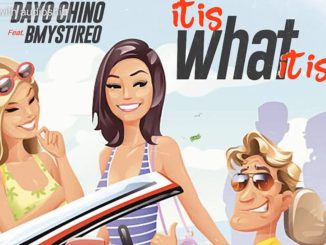 Dayo Chino ft. Bmystireo — It Is What It Is