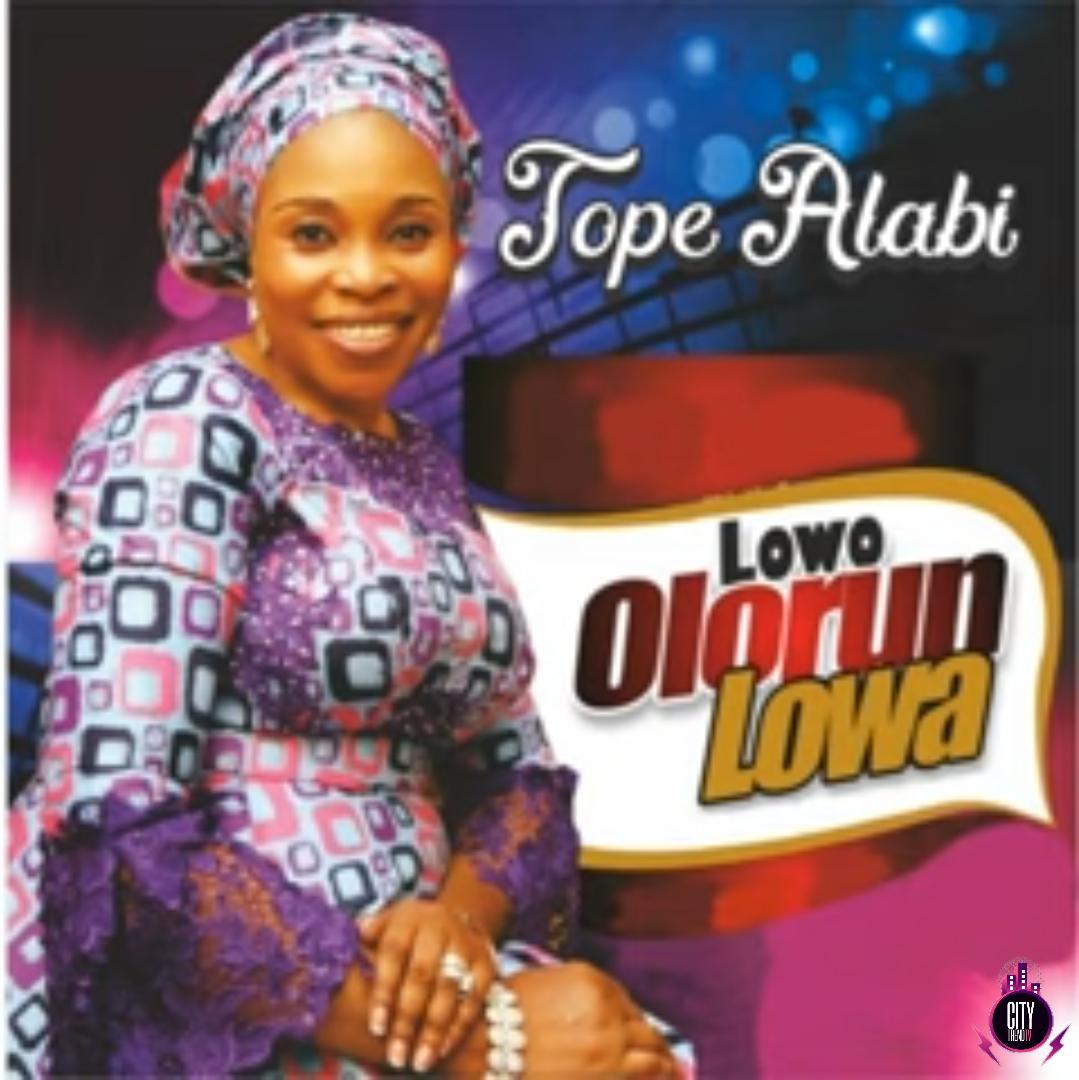Download Tope Alabi — Lowo Olorun Lowa Complete Album
