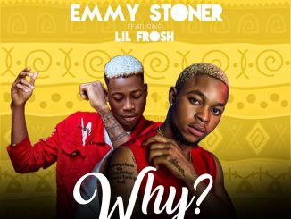 Emmy Stoner — WHY ft. Lil Frosh
