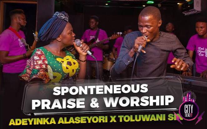 Adeyinka Alaseyori ft. Toluwani Sings — Spontaneous Worship Praise