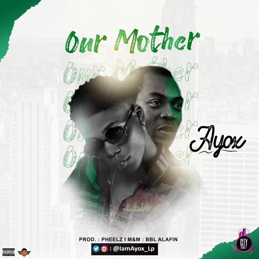 Ayox Pheelz — Our Mother