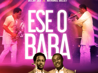 Beejay Sax — Ese O Baba ft. Nathaniel Bassey