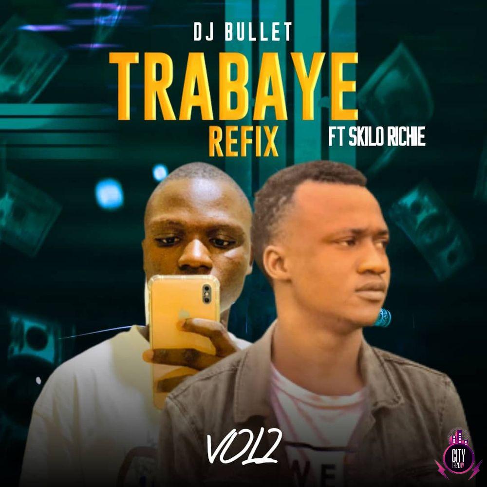DJ Bullet Skilo Richie — Trabaye Vol. 2 Refix