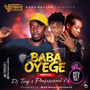 DJ Tiny ft. Dtop Professional — Baba Oyege Refix