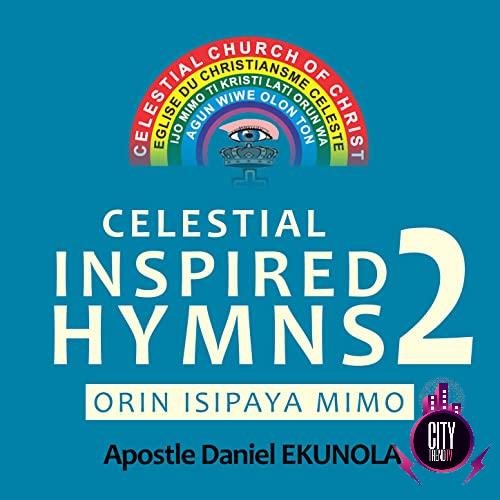 Download Apostle Daniel Ekunola — Celestial Inspired Hymns 2 Complete Album