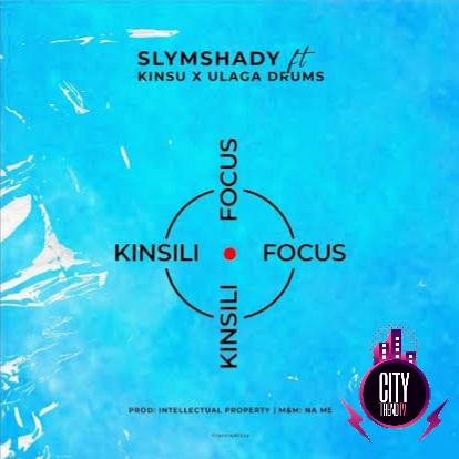 Slymshady — Kinsili Focus ft. Kinsu Ulaga Drums
