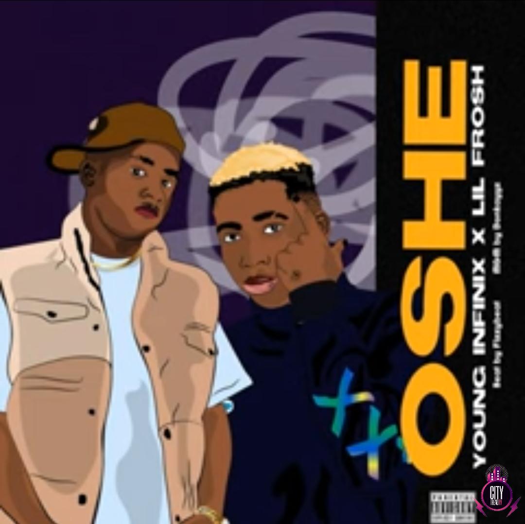 Young Infinix — Oshe ft. Lil Frosh