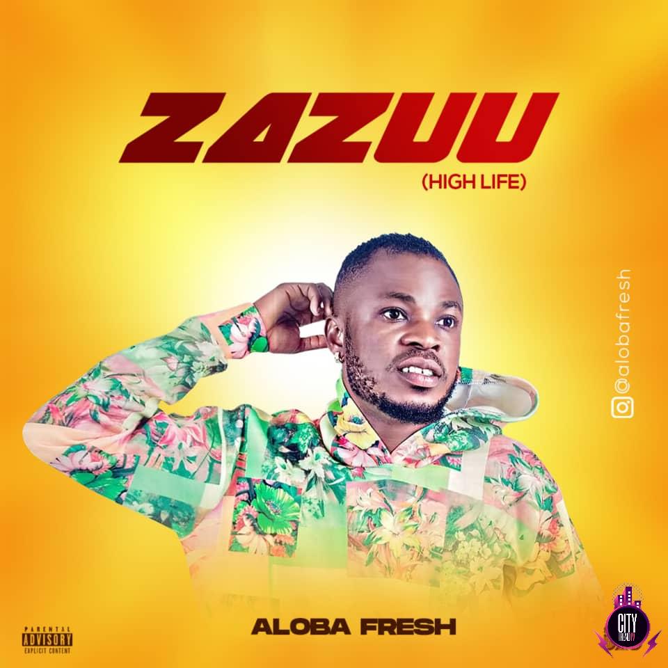 Aloba Fresh — Zazuu High Life