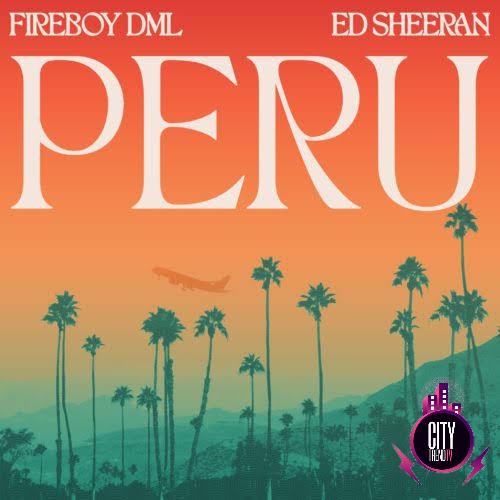 Fireboy DML ft. Ed Sheeran — Peru Remix