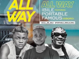 Ibile ft. Portable Famous — All Way